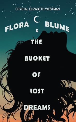 Flora Blume & the Bucket of Lost Dreams