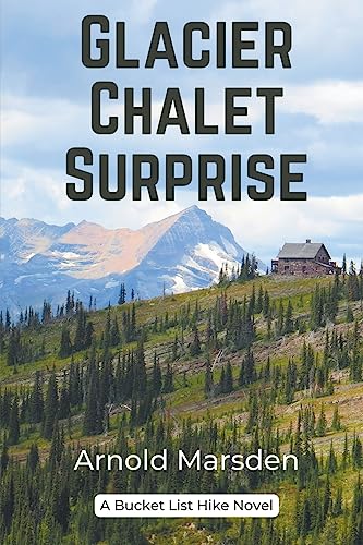 Glacier Chalet Surprise