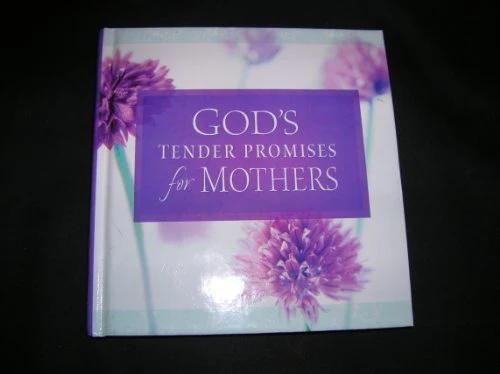 God's Tender Promises for Mothers