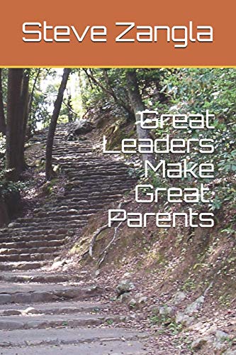 Great Leaders Make Great Parents
