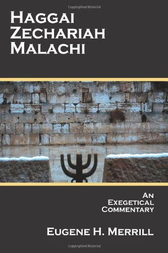 Haggai, Zechariah, Malachi - An Exegetical Commentary