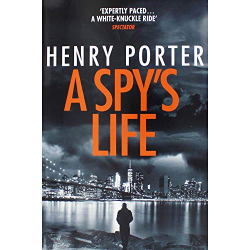 Henry Porter A Spy's Life