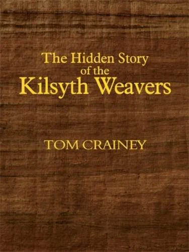 The Hidden Story of the Kilsyth Weavers