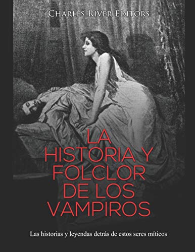La historia y folclor de los vampiros