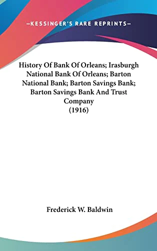 History Of Bank Of Orleans; Irasburgh National Bank Of Orleans; Barton National Bank; Barton Savings Bank; Barton Savings Bank And Trust Company (1916)