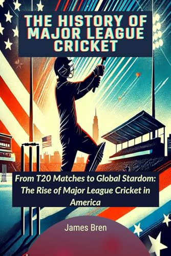 The History of Major League Cricket