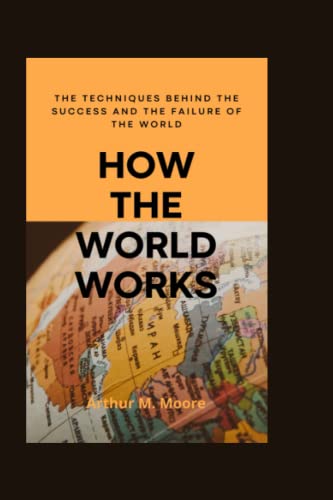 How the world works