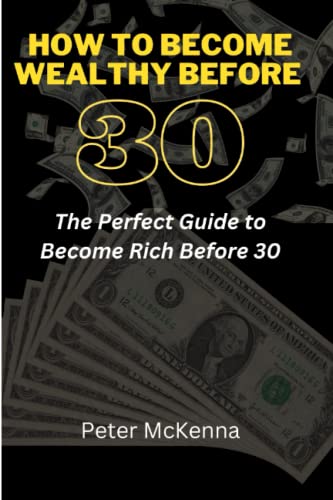 How to Become Wealthy Before 30