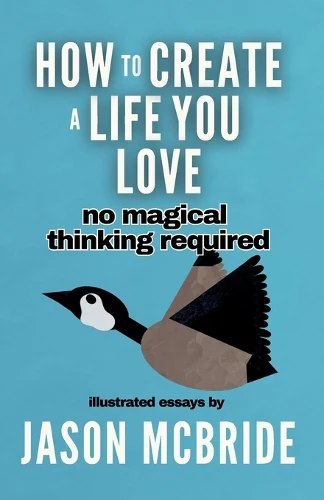How to Create a Life You Love