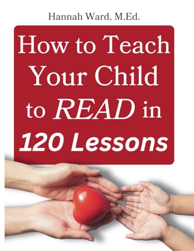 How to Teach Your Child to Read in 120 Lessons
