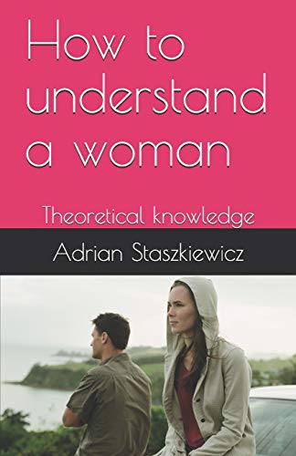 How to understand a woman