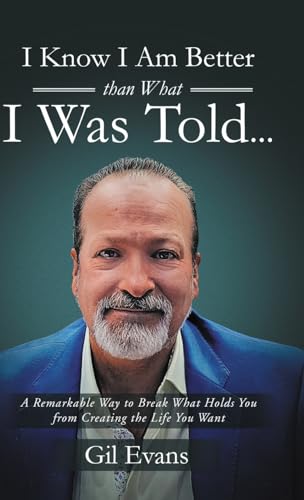 I know I am better than what I was told...