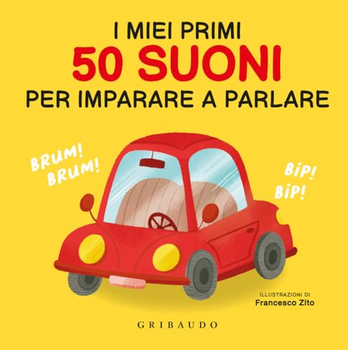 I miei primi 50 suoni per imparare a parlare. Ediz. a colori (Imparare per gioco)