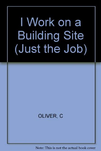 I Work on a Building Site