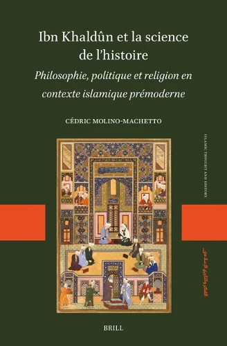 Ibn Khaldûn et la science de l’histoire