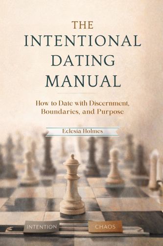 The Intentional Dating Manual