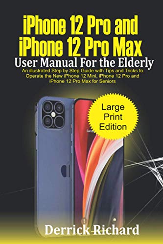 iPhone 12 Pro and iPhone 12 Pro Max User Manual For the Elderly