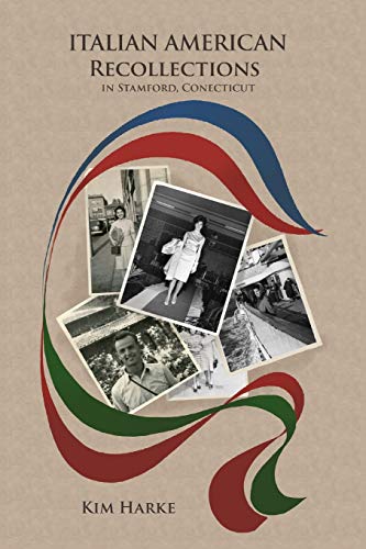 Italian American Recollections in Stamford, Connecticut
