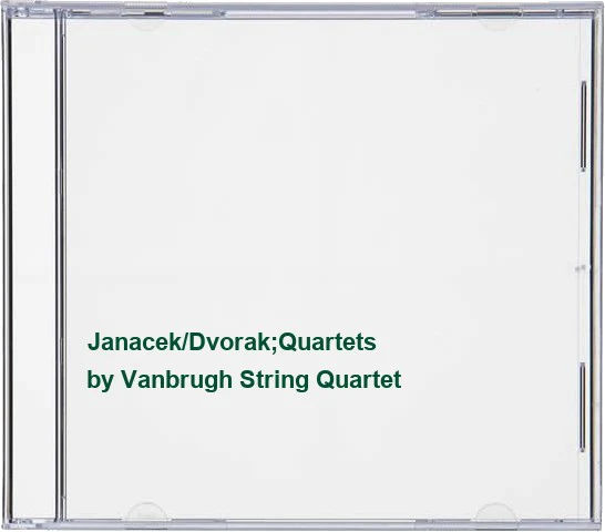 Janacek/Dvorak;Quartets