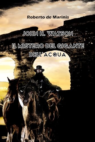 John H. Watson - Il mistero del gigante dell'acqua
