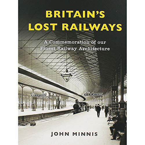 John Minnis Britain's Lost Railways
