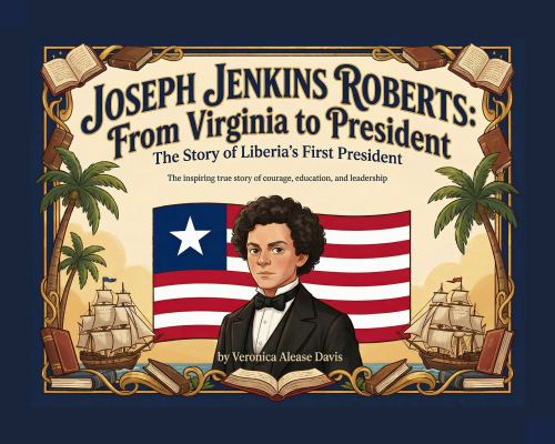Joseph Jenkins Roberts From Virginia to President