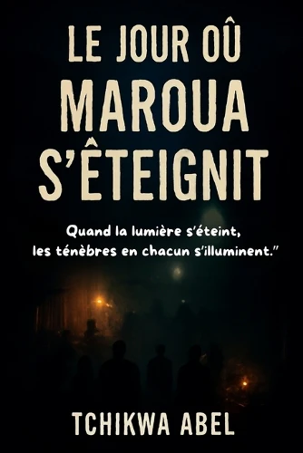 Le Jour où Maroua S'éteignit