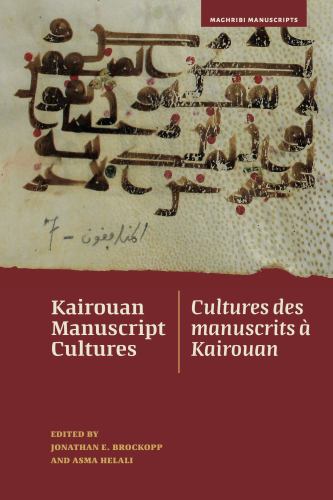 Kairouan Manuscript Cultures / Cultures des Manuscrits à Kairouan