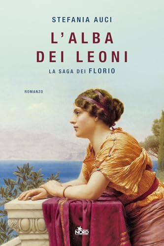 L'alba dei leoni. La saga dei Florio (Narrativa Nord)