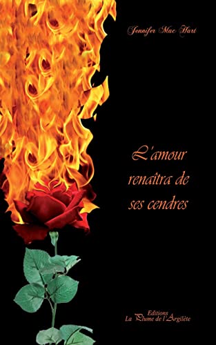 L'amour renaîtra de ses cendres