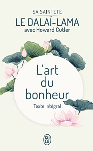 L'art du bonheur - l'intégrale: Texte intégral