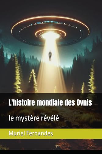 L'histoire mondiale des Ovnis