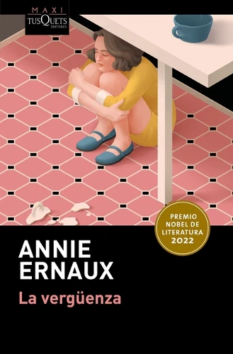 La La Vergüenza. Premio Nobel de Literatura 2022 / Shame. Winner of the Nobel Prize in Literature 2022