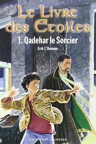 LE LIVRE DES ETOILES: QADEHAR LE SORCIER (1)