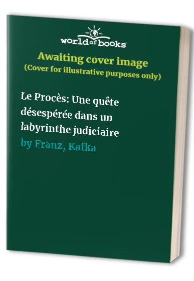 Le Procès: Une quête désespérée dans un labyrinthe judiciaire
