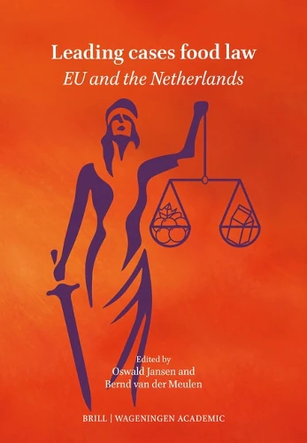 Leading cases in food law: EU and the Netherlands