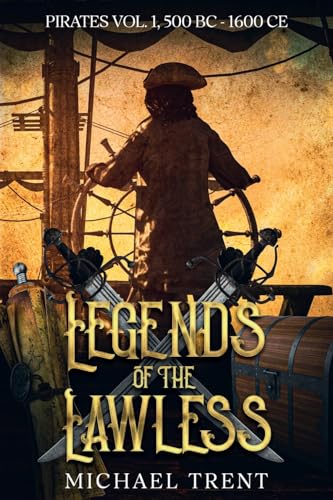 Legends of the Lawless Pirates Vol. 1