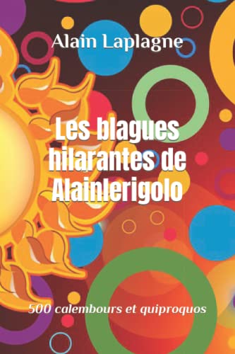 Les blagues hilarantes de Alainlerigolo