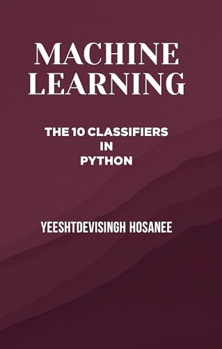 MACHINE LEARNING :  THE 10 CLASSIFIERS IN PYTHON