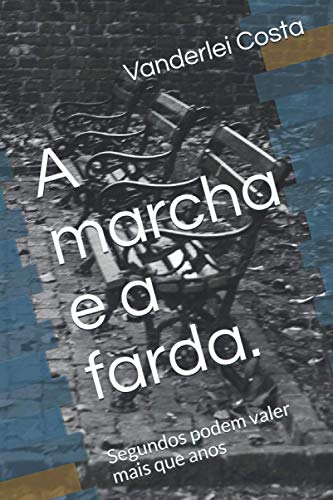 A marcha e a farda.