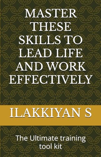 Master These Skills to Lead Life and Work Effectively