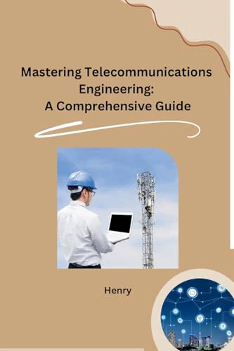 Mastering Telecommunications Engineering