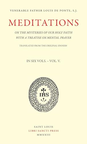 Meditations on the Mysteries of Our Holy Faith - Volume 5