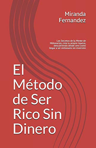 El Método de Ser Rico Sin Dinero