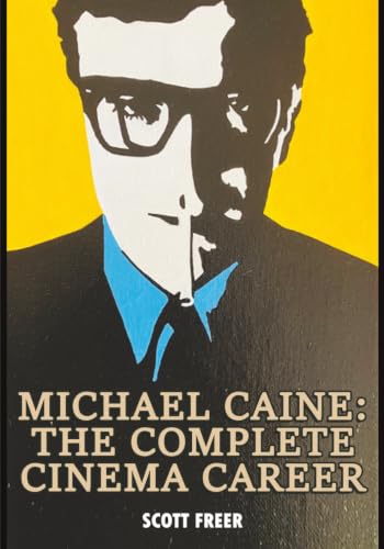 Michael Caine: The Complete Cinema Career