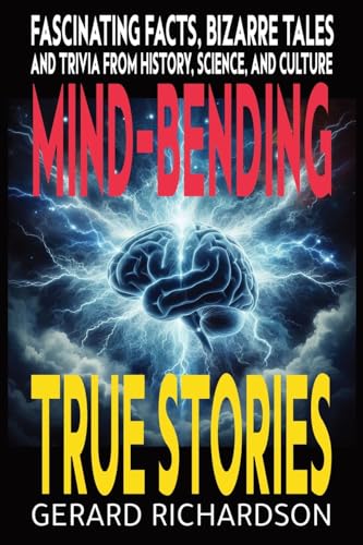 Mind-Bending True Stories