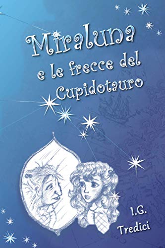 Miraluna e le frecce del Cupidotauro
