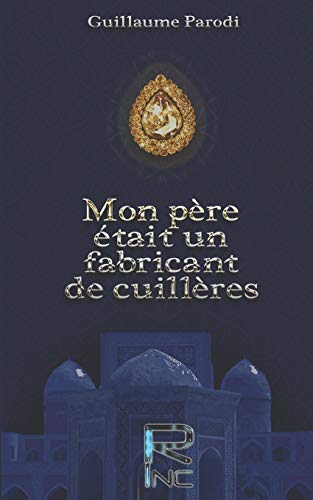 Mon pere etait un fabricant de cuilleres