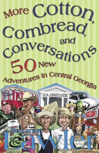 More Cotton, Cornbread, And Conver:  50 New Adventures In Central Georgia (P362/Mrc)