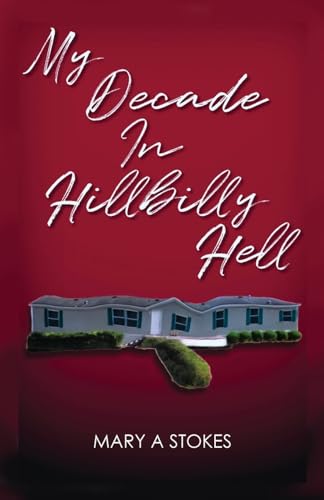 My Decade in Hillbilly Hell